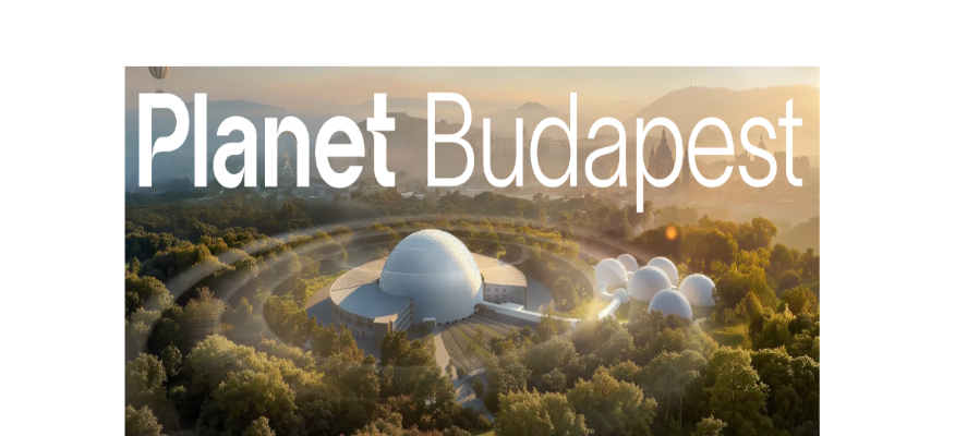 Planet Budapest 2026 – Élmény és tanulás egy helyen